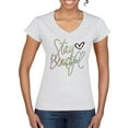 thumbnail image 1 of Stay Beautiful Positivity Quote Saying Pop Culture Womenâ€™s Standard V-Neck Tee, White, X-Large, 1 of 3