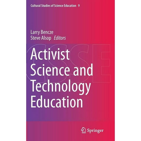 Cultural Studies of Science Education Activist Science and Technology Education, Book 9, (Hardcover)