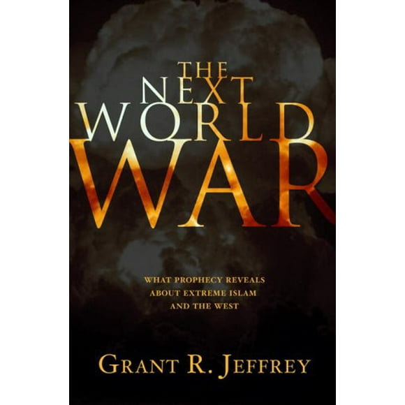 The Next World War : What Prophecy Reveals about Extreme Islam and the West 9781400071067 Used / Pre-owned
