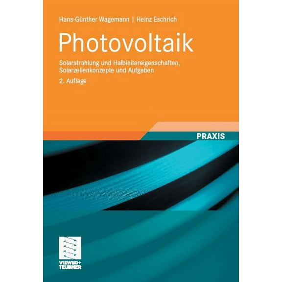 Photovoltaik: Solarstrahlung Und Halbleitereigenschaften, Solarzellenkonzepte Und Aufgaben, (Paperback)