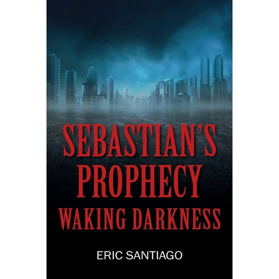 Sebastian's Prophecy: Waking Darkness, (Paperback)