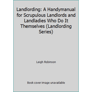 Pre-Owned Landlording: A Handymanual for Scrupulous Landlords and Landladies Who Do It Themselves (Landlording Series) (Paperback) 0932956084 9780932956088