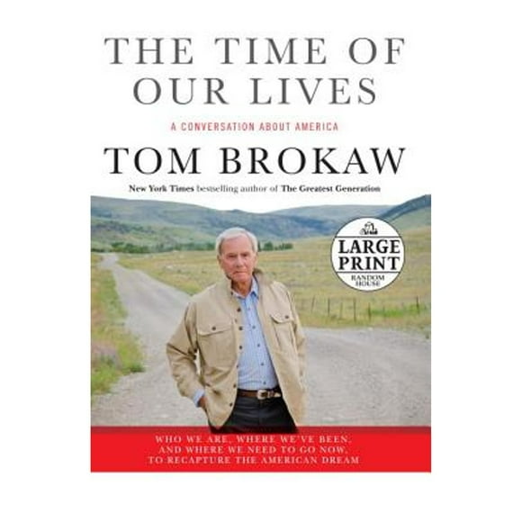 Pre-Owned The Time of Our Lives: A conversation about America (Paperback 9780739326831) by Tom Brokaw