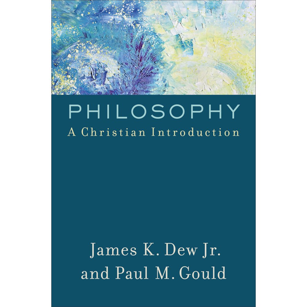 Philosophy A Christian Introduction (Paperback)