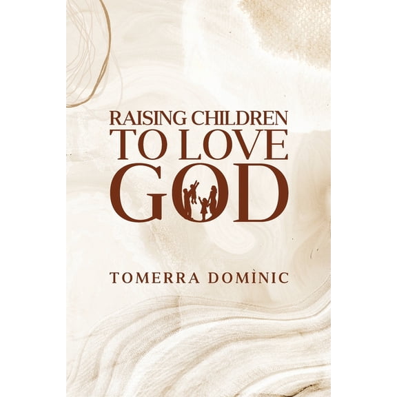 Raising Children to Love God, (Paperback)