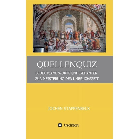 Quellenquiz: Bedeutsame Worte Und Gedanken Zur Meisterung Der Umbruchszeit (Paperback)