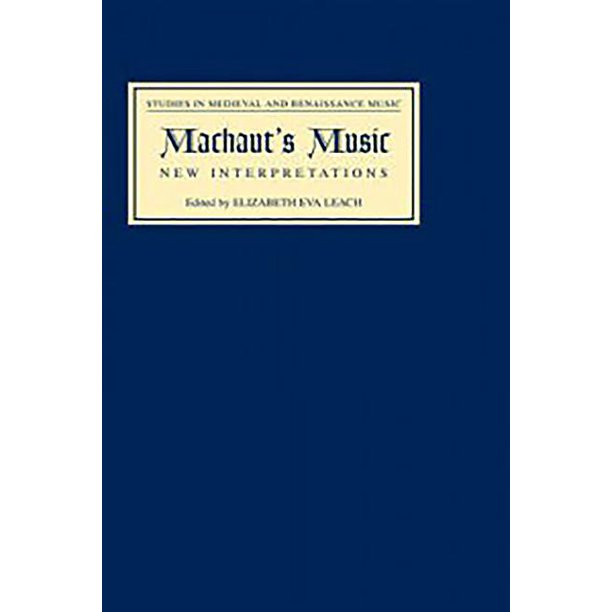 Studies In Medieval And Renaissance Music Machaut S Music New Interpretations Series 1 Hardcover Walmart Com