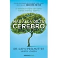 thumbnail image 2 of Pre-Owned Más Allá de Tu Cerebro: El Método Integral Para Sanar Mente, Cuerpo Y Espíritu /The Grain Brain Whole Life Plan (Paperback) 846634277X 9788466342773, 2 of 2