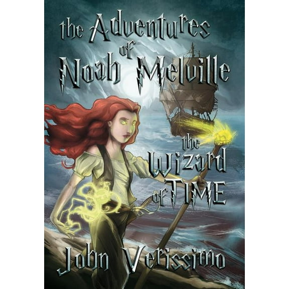 The Adventures of Noah Melville: The Wizard of Time, (Hardcover)
