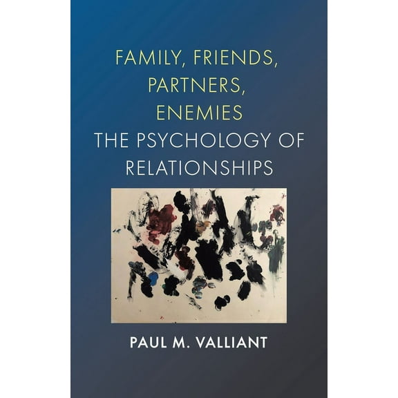 Family, Friends, Partners, Enemies: The Psychology of Relationships (Paperback)