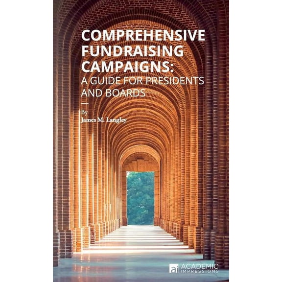 Fundraising Guides for University Leader Comprehensive Fundraising Campaigns: A Guide for Presidents and Boards, Book 4, (Paperback)