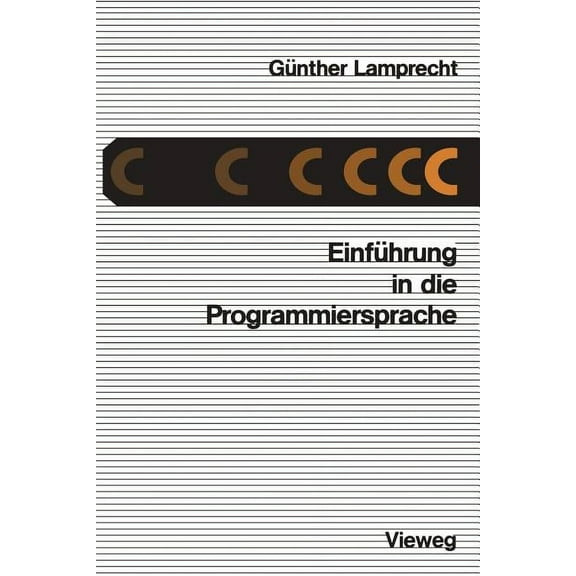 EinfÃ¼hrung in Die Programmiersprache C, (Paperback)