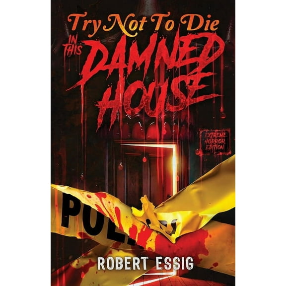 Try Not to Die Try Not to Die: In This Damned House: An Extreme Interactive Adventure, Book 13, (Paperback)