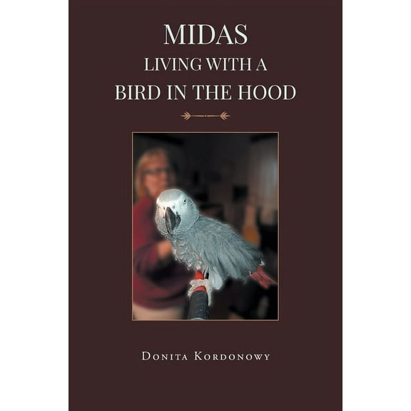 Midas Living with a Bird in the Hood, (Paperback)