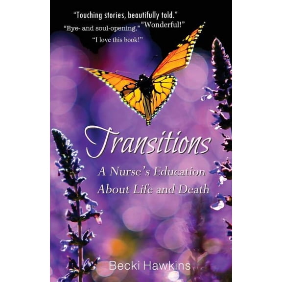Transitions: A Nurse's Education about Life and Death, (Paperback)