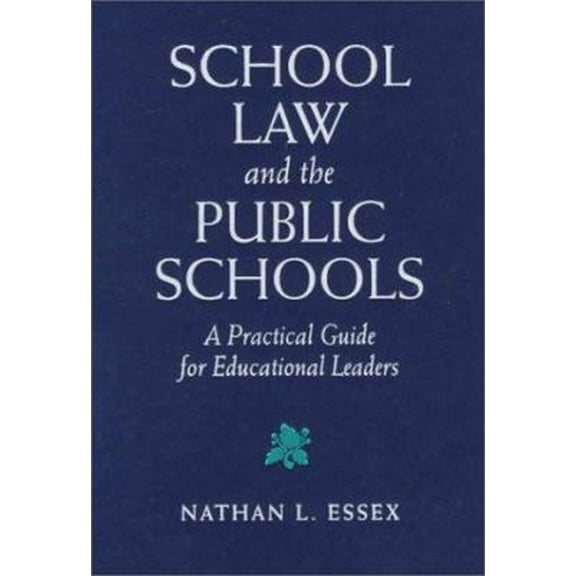 Pre-Owned School Law and the Public Schools: A Practical Guide for Educational Leaders (Hardcover) 0205273599 9780205273591