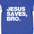 thumbnail image 4 of Inktastic Jesus Saves, Bro. Boys or Girls Baby Bodysuit, 4 of 5