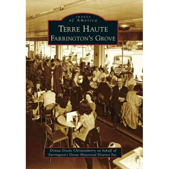 Images of America: Terre Haute: Farrington's Grove (Paperback)