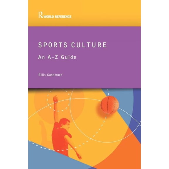 Routledge World Reference Sports Culture: An A-Z Guide, (Paperback)