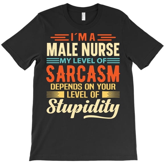 Nurse Funny I'm A Male Nurse Medical Professional Graphic - Best Gift H19686 T-Shirt, for Men and Women, Up to Size 5XL