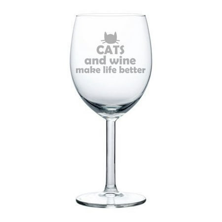10 oz Wine Glass Funny Cats and Wine Make Life (Best Way To Make Wine)