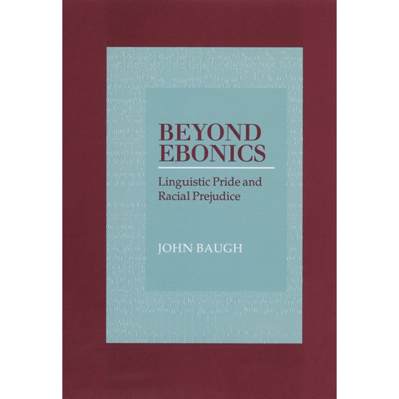 Beyond Ebonics: Linguistic Pride and Racial Prejudice, (Paperback)