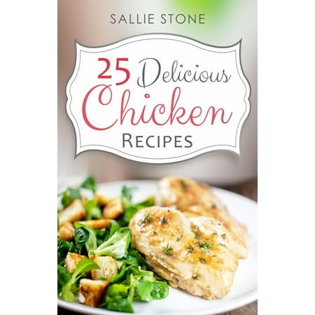 25 Delicious Chicken Recipes - eBook