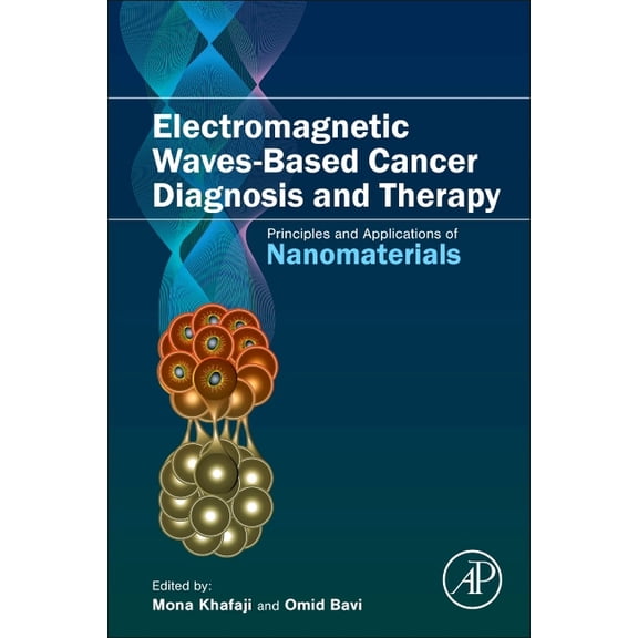 Electromagnetic Waves-Based Cancer Diagnosis and Therapy: Principles and Applications of Nanomaterials, (Paperback)