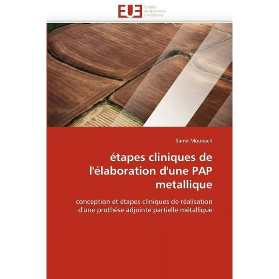 Omn.Univ.Europ.: Étapes Cliniques de l''élaboration d''une Pap Metallique (Paperback)