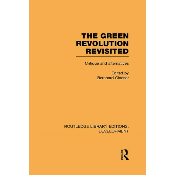 Routledge Library Editions: Development The Green Revolution Revisited, (Hardcover)