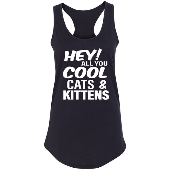 Hey! All you cool cats & kittens Racerback Tank