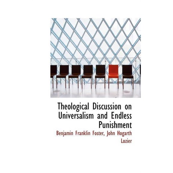 Theological Discussion on Universalism and Endless Punishment (Hardcover)