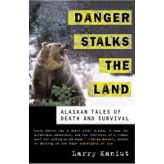 Pre-Owned Danger Stalks the Land: Alaskan Tales of Death and Survival (Paperback) 0312241208 9780312241209