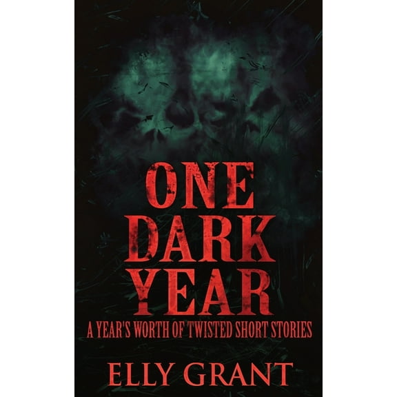 One Dark Year: A Year's Worth Of Twisted Short Stories, (Paperback)