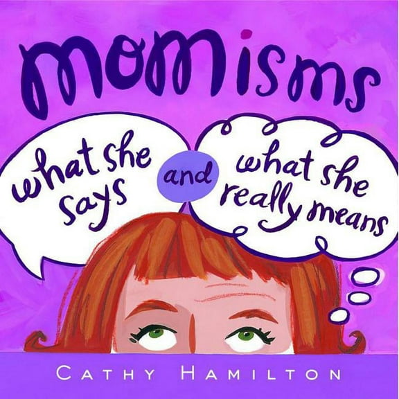 Momisms : What She Says and What She Really Means (Hardcover)