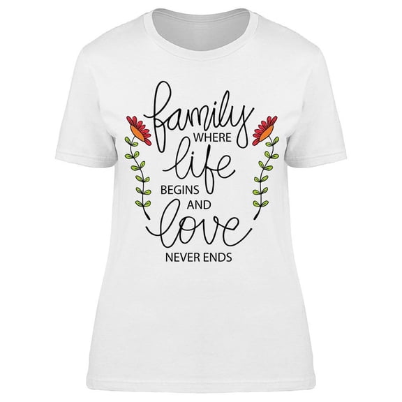 Family Is Where Life Begins Tee Women's -Image by Shutterstock