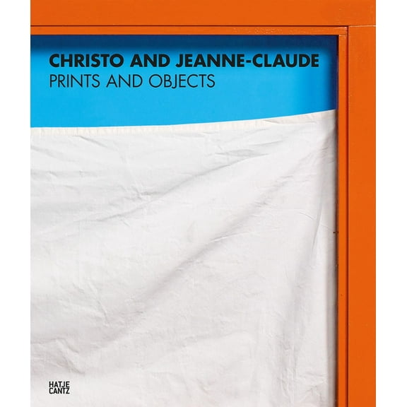 Christo and Jeanne-Claude: Prints and Objects: Catalogue Raisonné, (Hardcover)