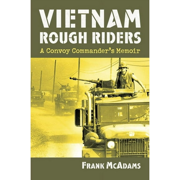 Modern War Studies Vietnam Rough Riders: A Convoy Commander's Memoir, (Hardcover)