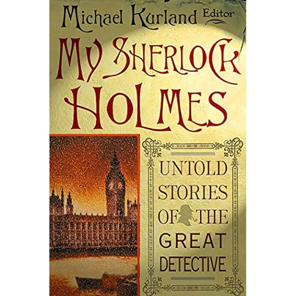 Pre-Owned My Sherlock Holmes: Untold Stories of the Great Detective, 9780312325954, 0312325959, Paperback, First Edition edition