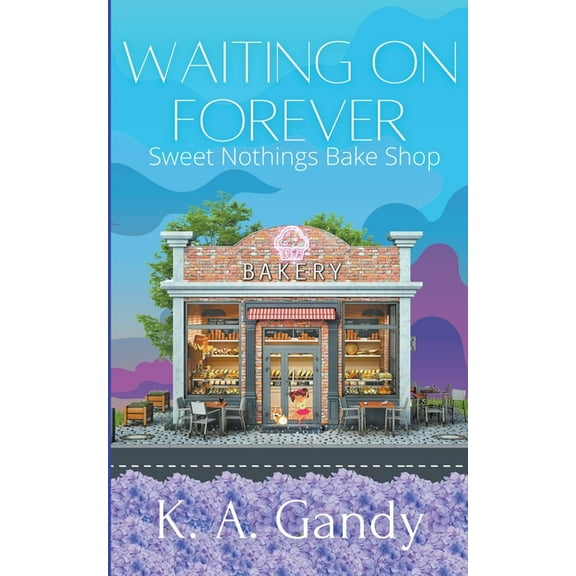 Sweet Nothings Bake Shop Waiting on Forever, Book 3, (Paperback)