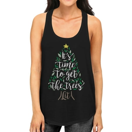 Time To Get The Trees Lit Womens Black Racerback Workout Tank