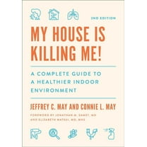 My House Is Killing Me!: A Complete Guide to a Healthier Indoor Environment, (Paperback)