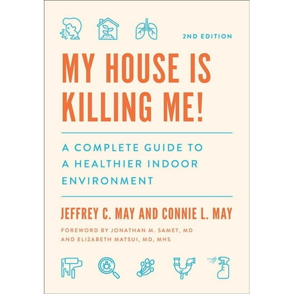 My House Is Killing Me!: A Complete Guide to a Healthier Indoor Environment, (Paperback)