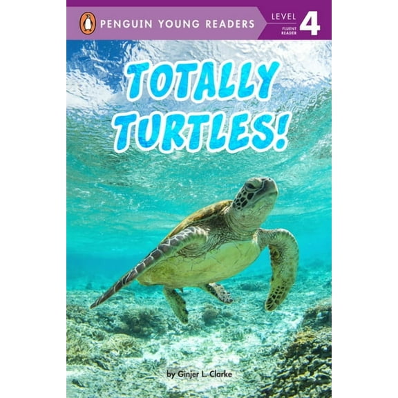 Penguin Young Readers, Level 4 Totally Turtles!, (Paperback)