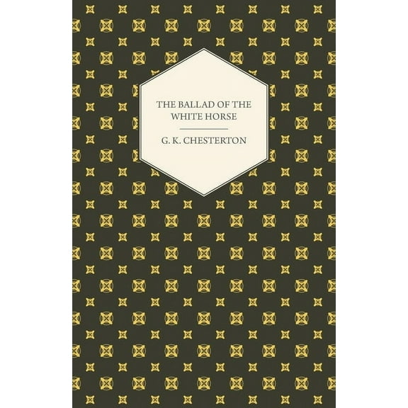 The Ballad of the White Horse, (Paperback)