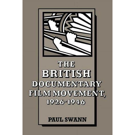 Cambridge Studies in Film The British Documentary Film Movement, 1926 1946, (Paperback)
