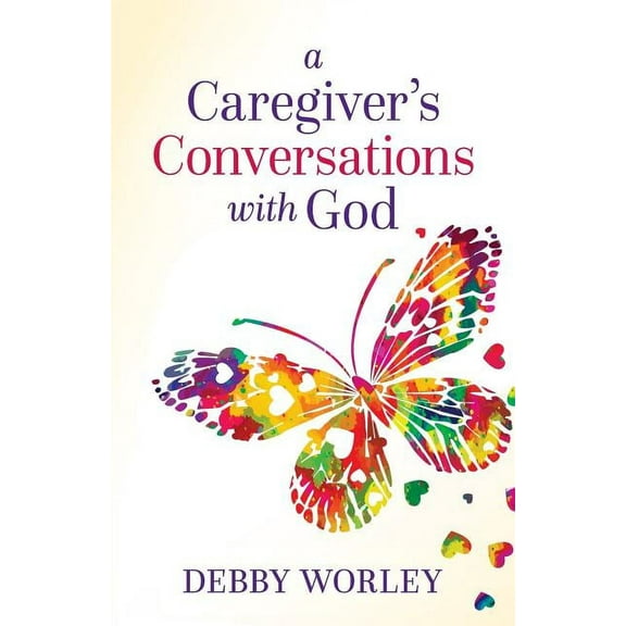 A Caregiver's Conversations with God, (Paperback)