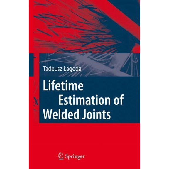 Lifetime Estimation of Welded Joints (Hardcover)