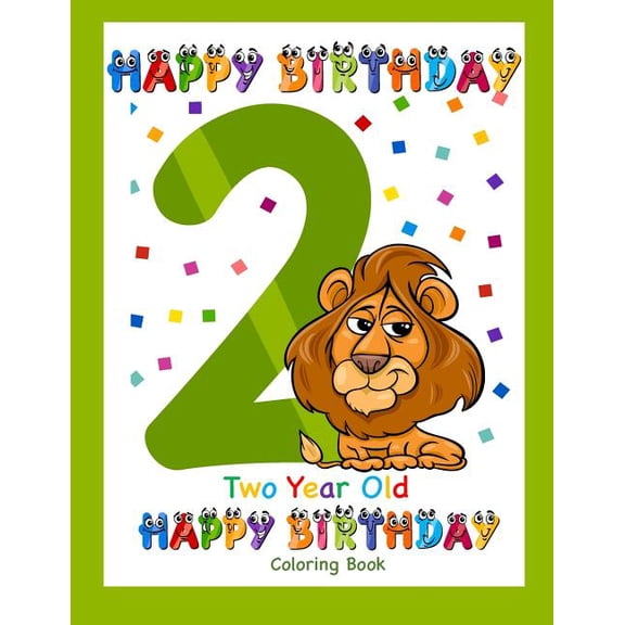 Birthday Coloring Books Two Year Old Coloring Book Happy Birthday: Coloring Book for Two Year Old, Book 2, (Paperback)