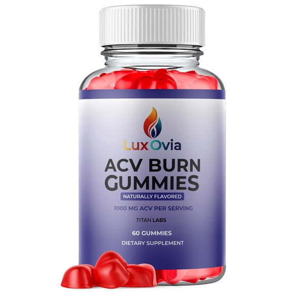 LuxOvia Burn Maximum Strength ACV Gummies Advanced Apple Cider Vinegar Supplement 1000MG Formula LuxOviaBurn 60 Gummies
